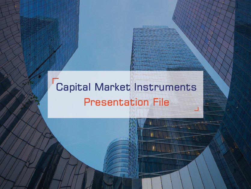 Capital Market Instruments - Presentation File